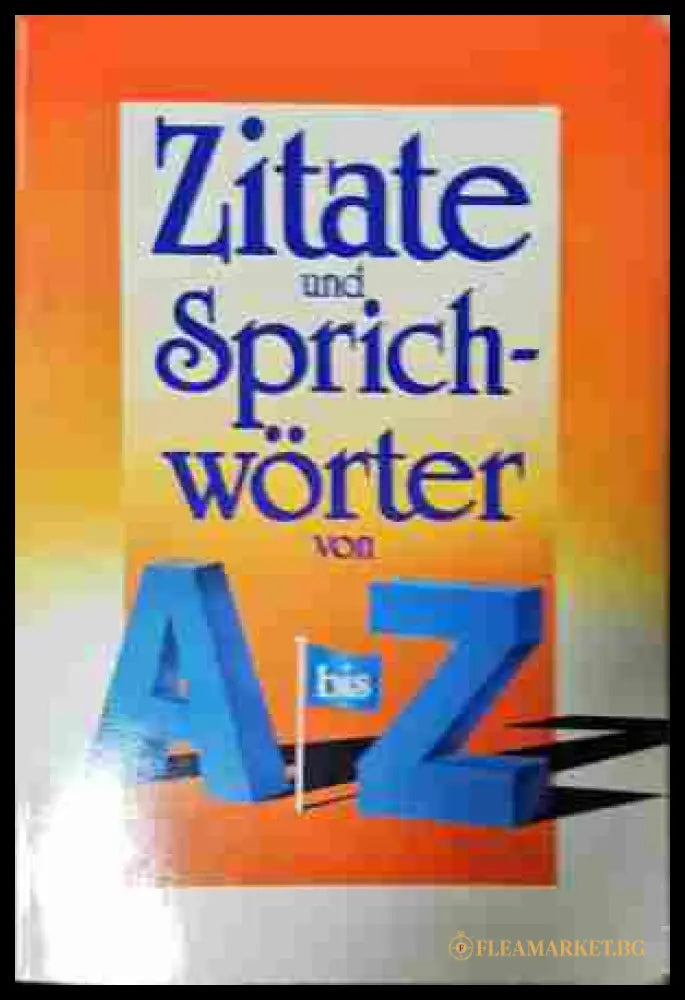 Zitate und Sprichwörter von A-Z - корица