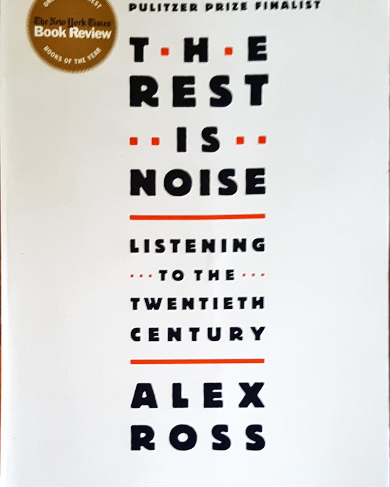 The rest is noise listening to the twentieth century