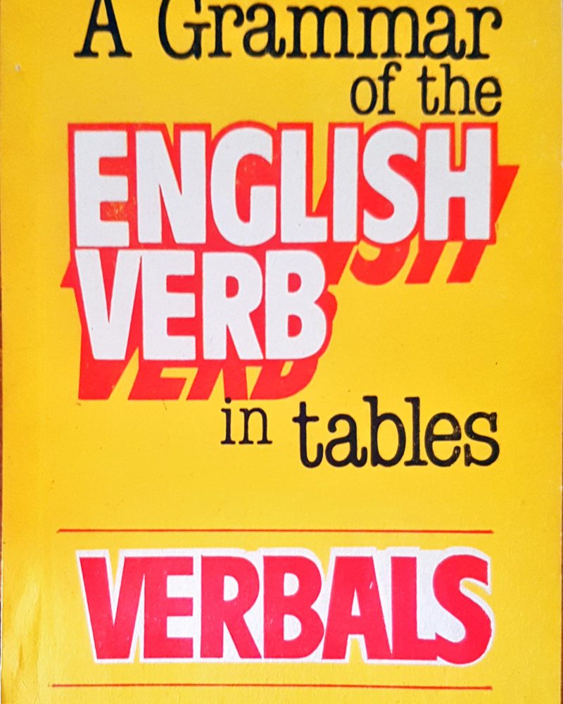 A Grammar of the English verb in tables