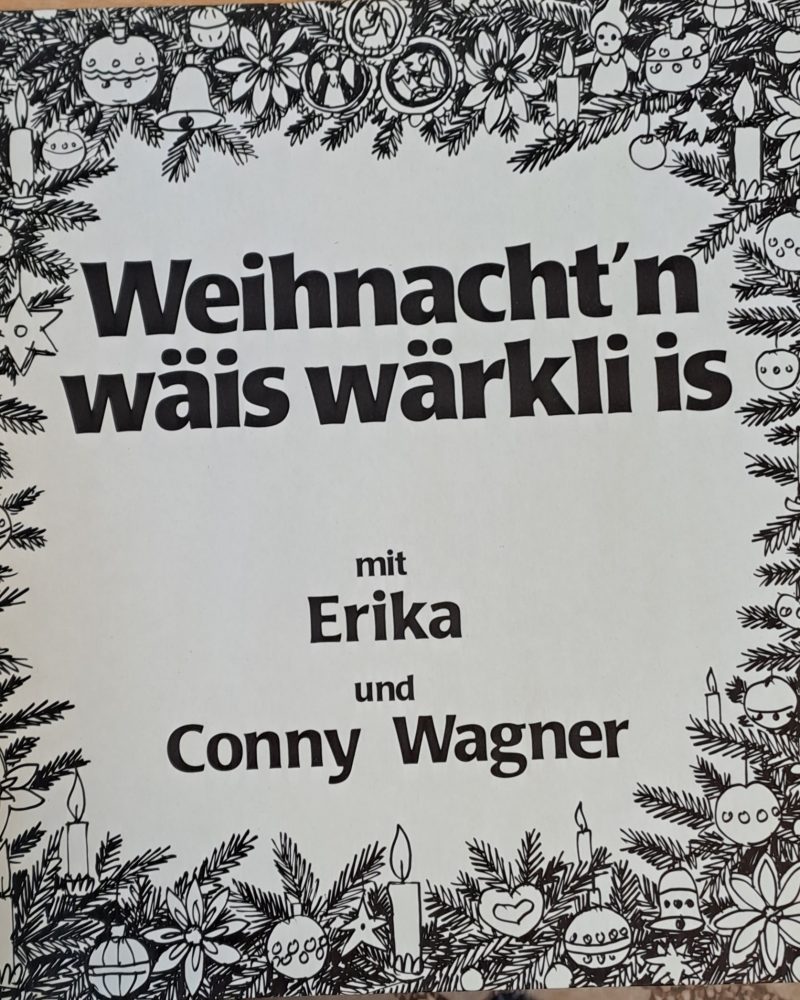 Weihnacht'n wais warkli is. Mit Erika und Conny Wagner
