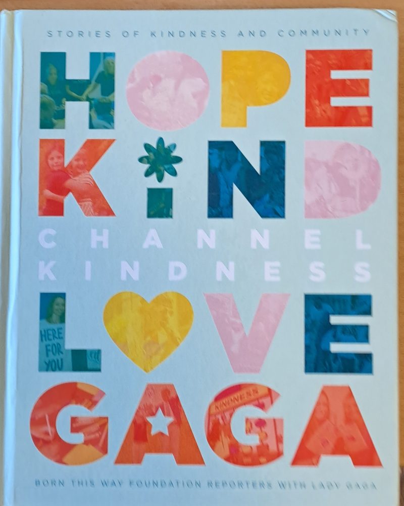 Channel Kindness. Stories of Kindness and Community. Born this way foundation reporters with Lady Gaga