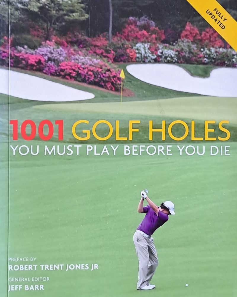 1001 Golf holes. You must play before you die