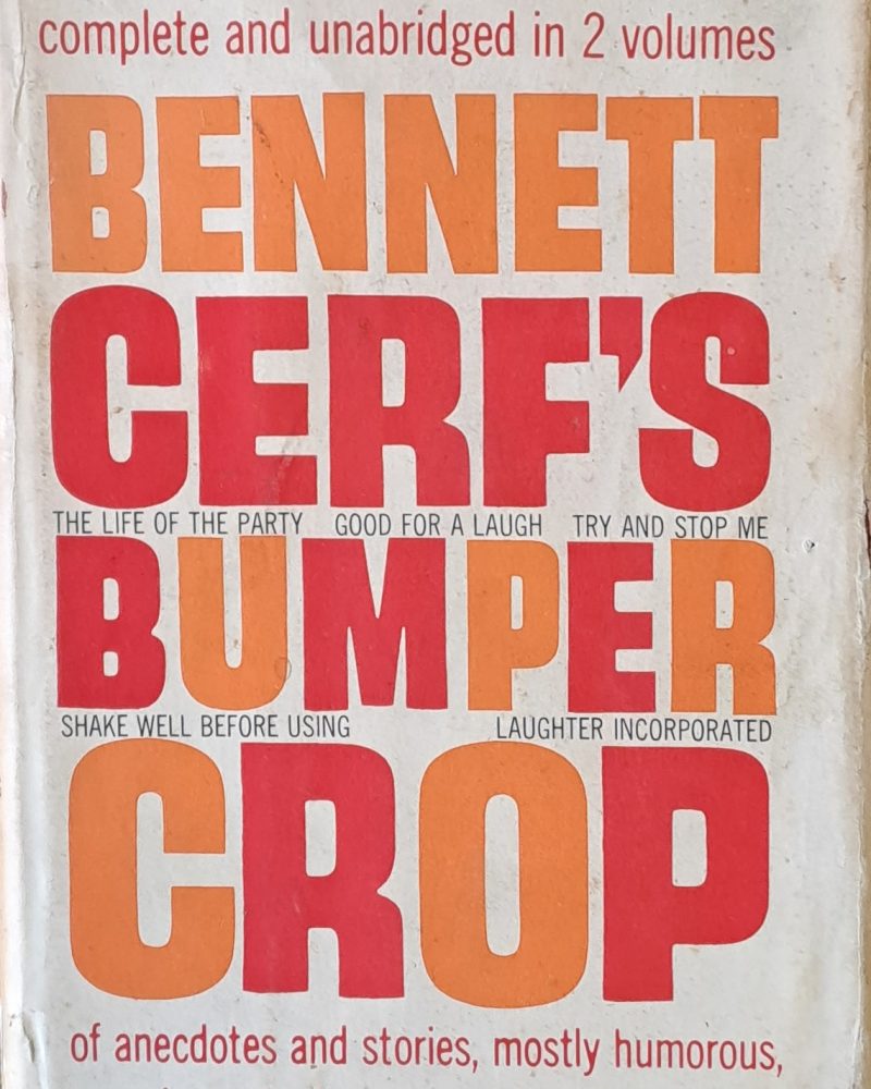 Bennett Cerf's Bumper Crop of anecdotes and stories, mostly humorous, about the famous and near-famous
