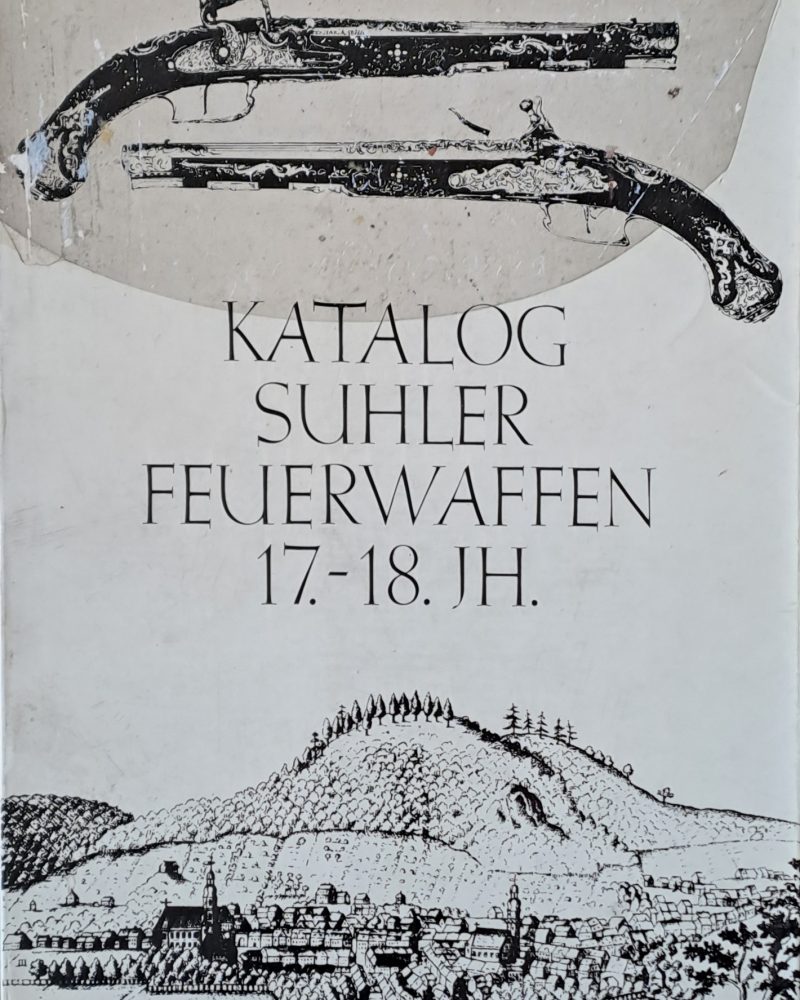 Katalog Suhler Feuerwaffen 17.-18. Jh.