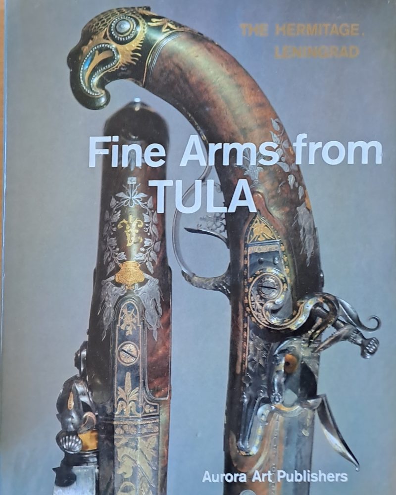 Fine Arms from Tula 18th and 19th centuries