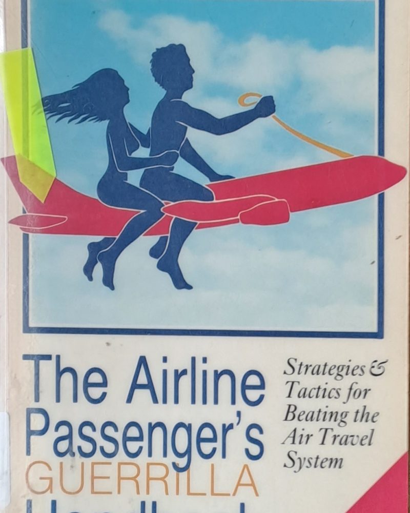 The Airline Passenger's Guerrilla Handbook
