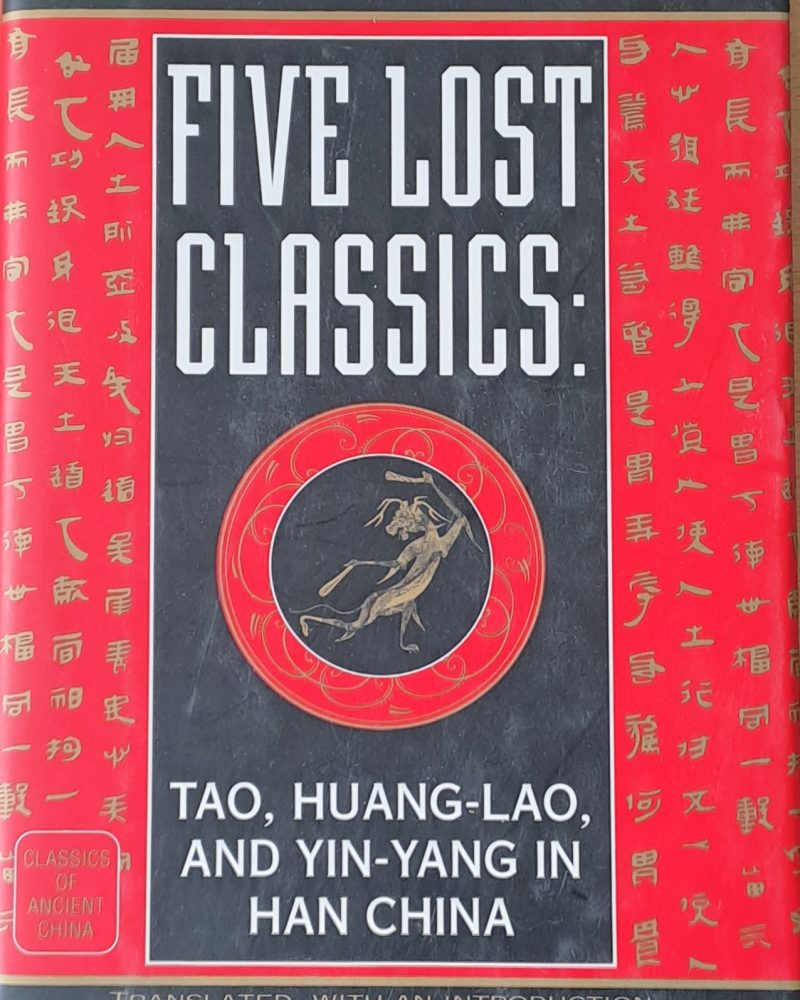 Five Lost Classics: Tao, Huanglao and Yin-Yang in Han China