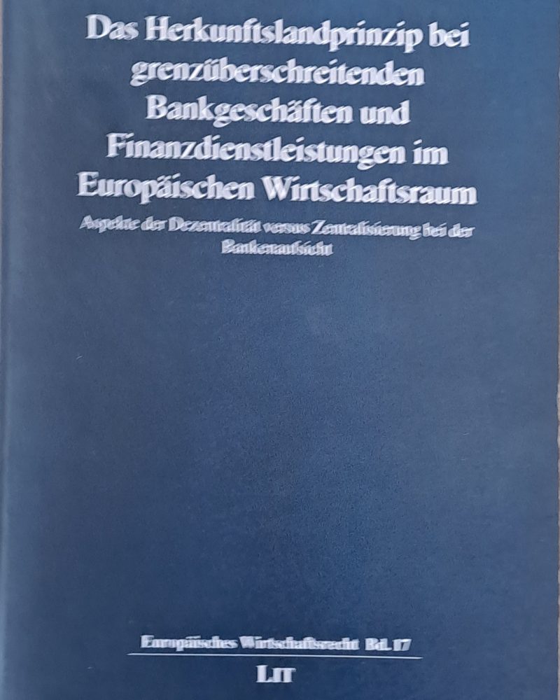 Das Herkunftslandprinzip bei Grenzuberschreitenden Bankgeschaften und Finanzdienstleistungen im Europaischen Wirtschaftsraum