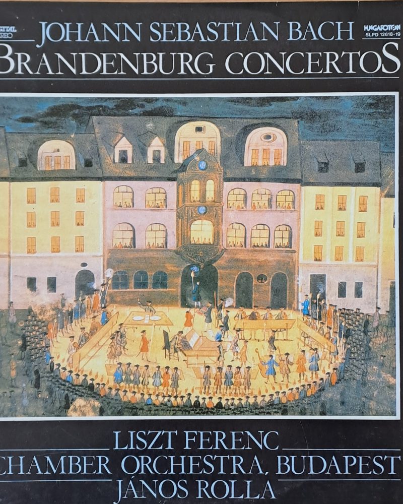 J. S. Bach: Brandenburg Concertos. Chamber orchestra Budapest (Албум от 2 плочи)