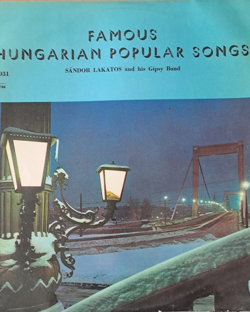 Famous Hungarian Popular Songs. Sandor Lakatos and his Gipsy Band